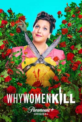 Woman in pink and yellow dress framed by red roses, holding bloody hedge shears across her chest against a bright teal background — Why Women Kill poster.